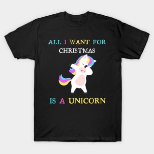 All I Want for Christmas is a Unicorn T-Shirt